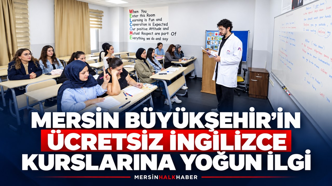 MERSİN BÜYÜKŞEHİR YABANCI DİL EĞİTİMİ’NDE DE FIRSAT EŞİTLİĞİ SUNUYOR