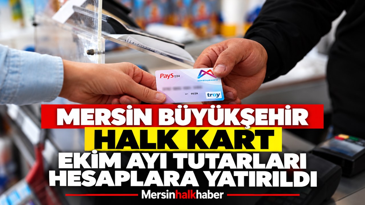 MERSİN BÜYÜKŞEHİR’DEN 7 BİN 400 VATANDAŞA 10 MİLYON TL’Yİ AŞAN HALK KART DESTEĞİ