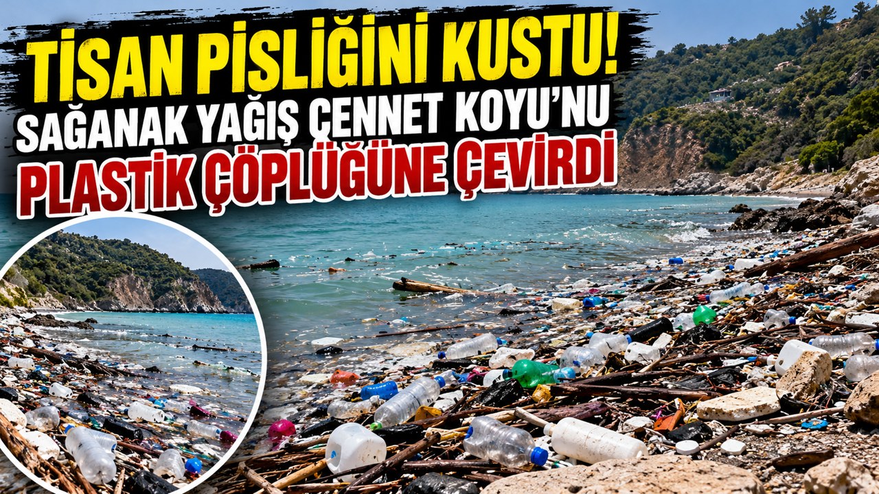 TİSAN PİSLİĞİNİ KUSTU! SAĞANAK YAĞIŞ CENNET KOYU’NU PLASTİK ÇÖPLÜĞÜNE ÇEVİRDİ